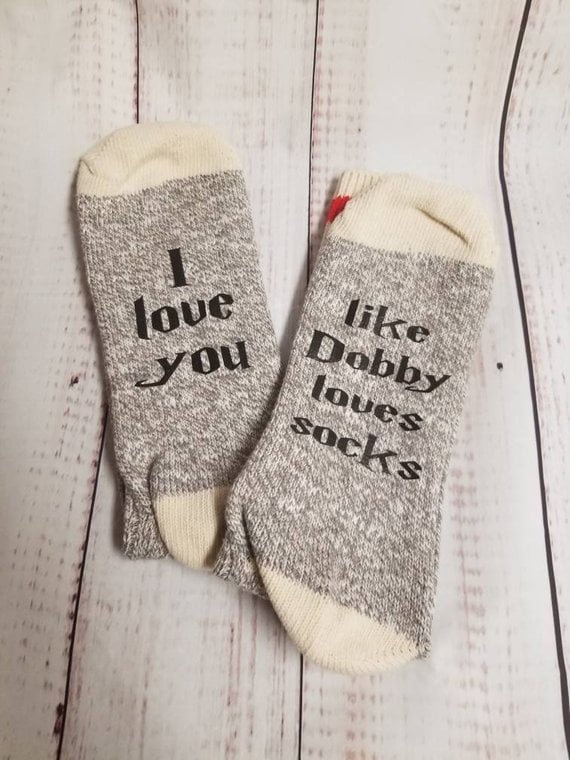 I Love You Like Dobby Loves Socks Socks