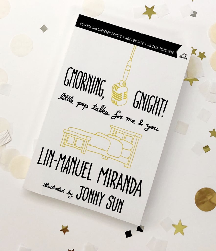 Gmorning, Gnight! Little Pep Talks For Me and You by Lin-Manuel Miranda and Jonny Sun