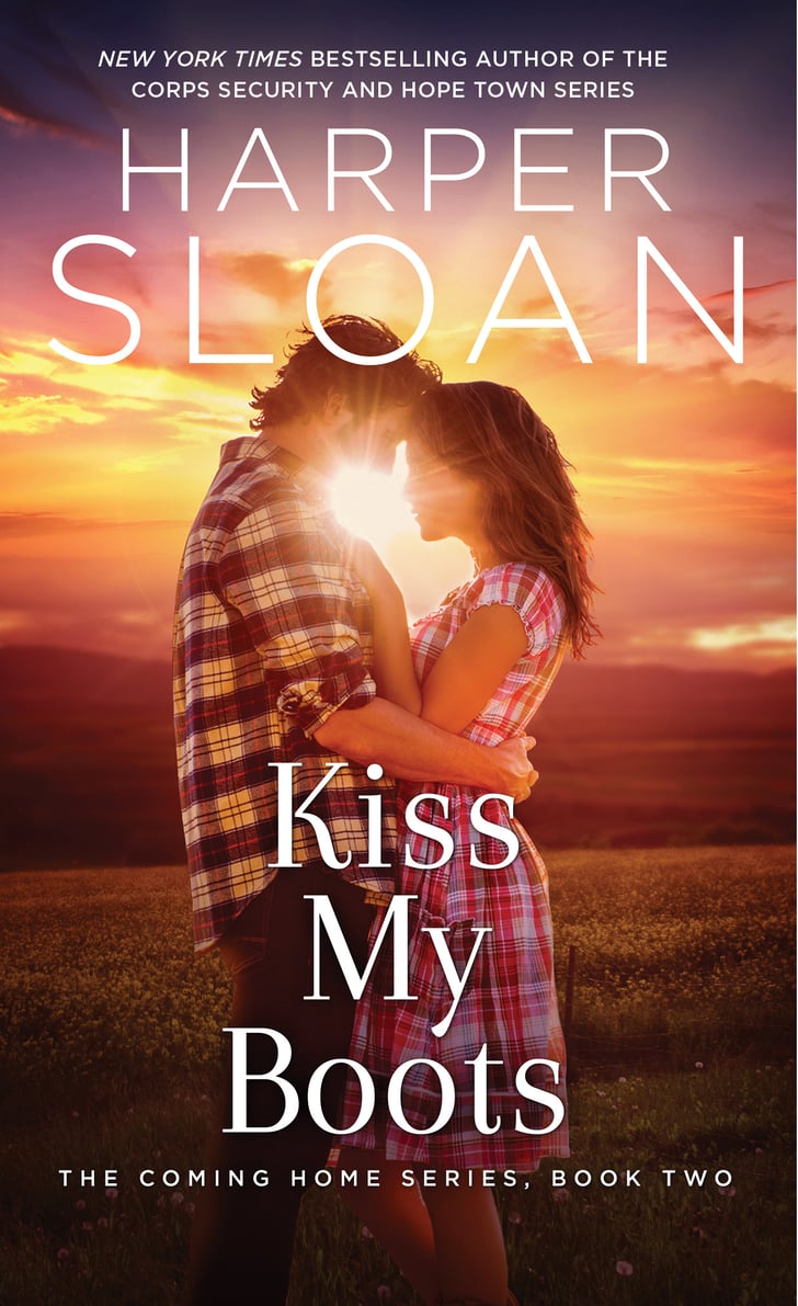 Kiss My Boots By Harper Sloan Sexiest Romance Books In July 2017