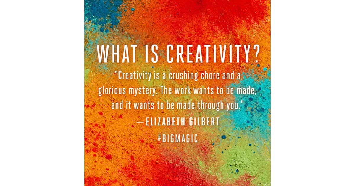 Quotes From Elizabeth Gilbert's Big Magic | POPSUGAR Smart Living Photo 13