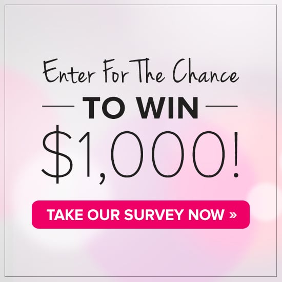 Take the POPSUGAR Survey and Enter to Win $1,000