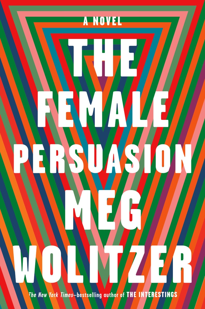 The Female Persuasion by Meg Wolitzer, Out April 3