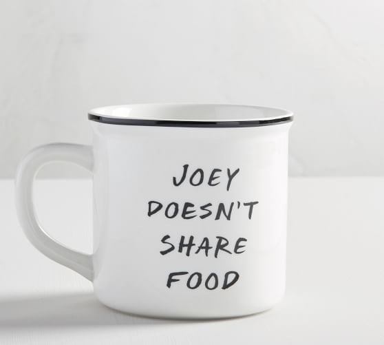 Pottery Barn Joey Doesn't Share Mug