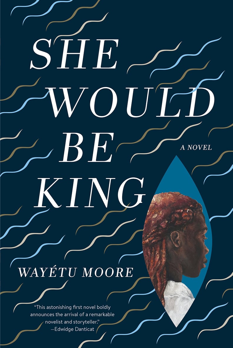 She Would Be King by Wayétu Moore