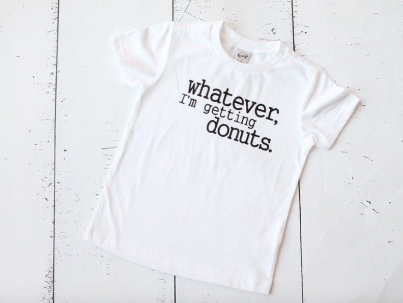 "Whatever, I'm Getting Donuts" Shirt