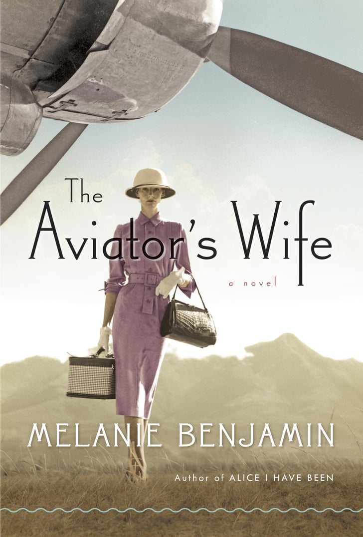 The Aviators Wife Best Books For Women 2013 Popsugar Love And Sex