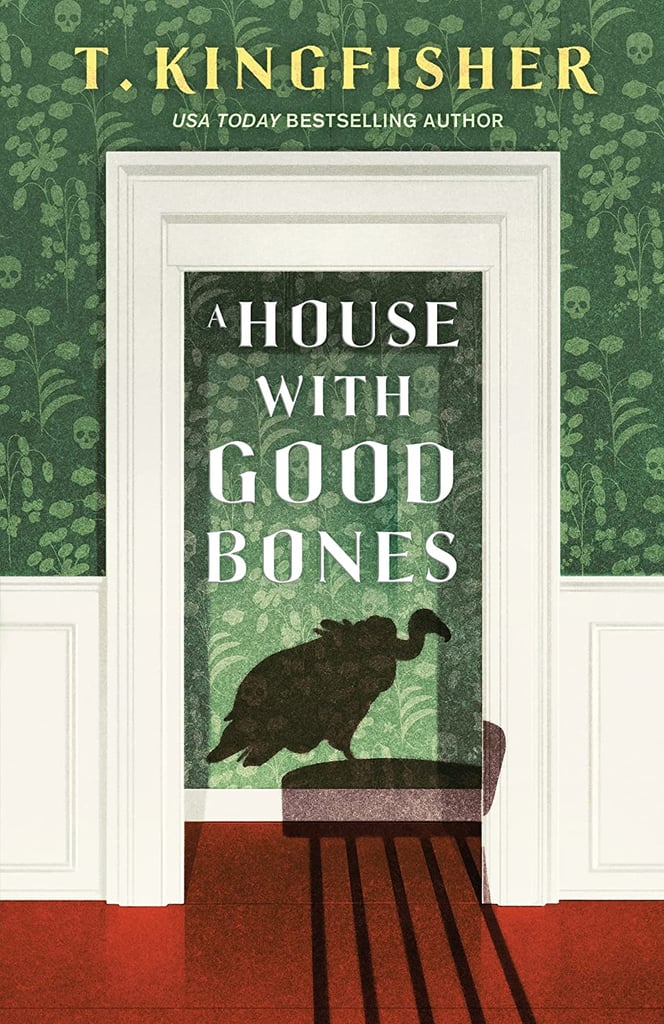 "A House With Good Bones" by T. Kingfisher