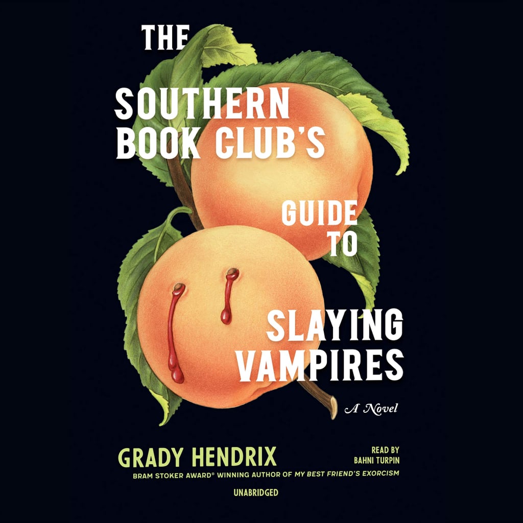 The Southern Book Club's Guide to Slaying Vampires by Grady Hendrix