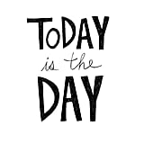 Remind a friend that Today Is the Day ($30) with this easy and sweet print.