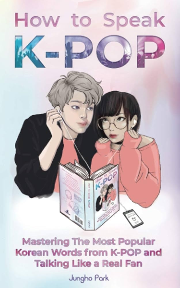 "How to Speak K-Pop" by Jungho Park