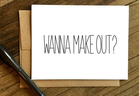 Wanna Make Out?