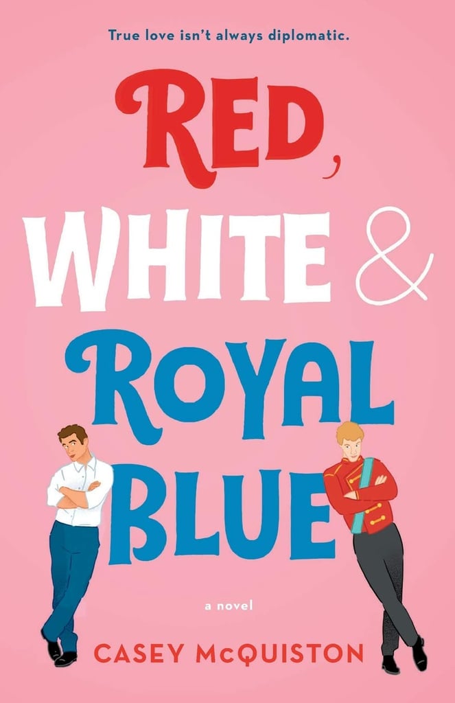 Red, White, and Royal Blue by Casey McQuiston