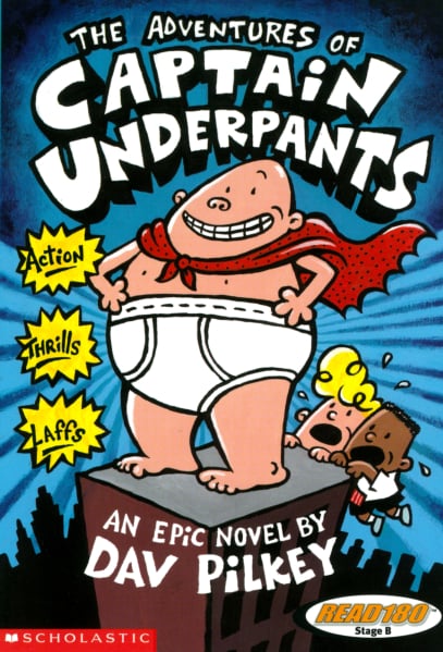 The Adventures of Captain Underpants: An Epic Novel: Captain Underpants, Book 1
