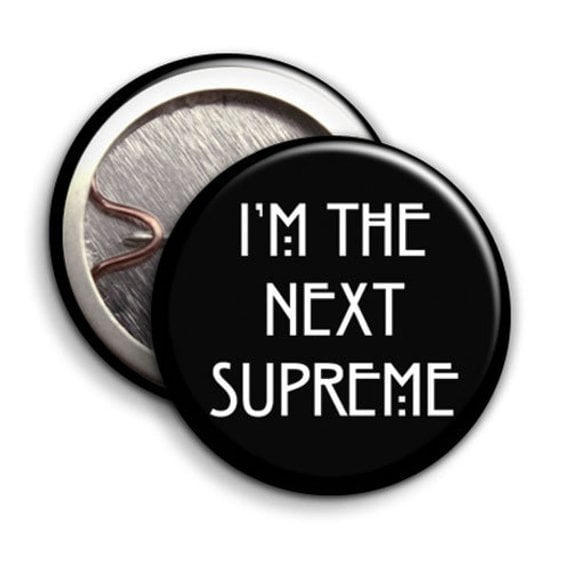 "I'm the Next Supreme" Button Badge