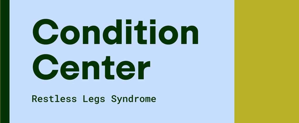 Restless Legs Syndrome: Symptoms, Causes, and Treatments