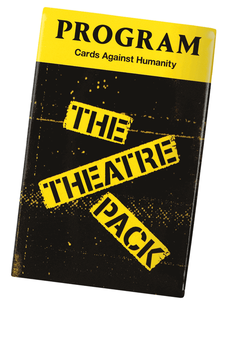 Cards Against Humanity Theatre Pack