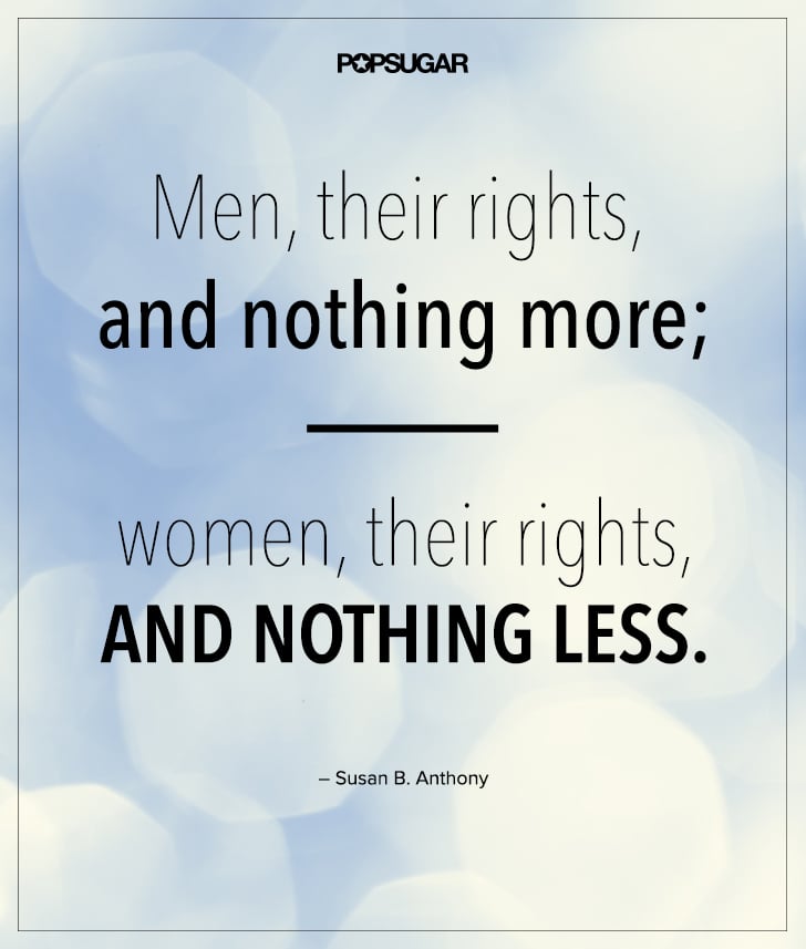 Love Sex The Best Damn Feminist Quotes To Get You Through This Weekend The Next 4 Years And Beyond Popsugar Love Sex Photo 8 Feminism is one theory of the political, economic, and social equality of the sexes, even though many feminist movements and ideologies differ on exactly which claims and strategies are vital and justifiable to achieve equality. damn feminist quotes