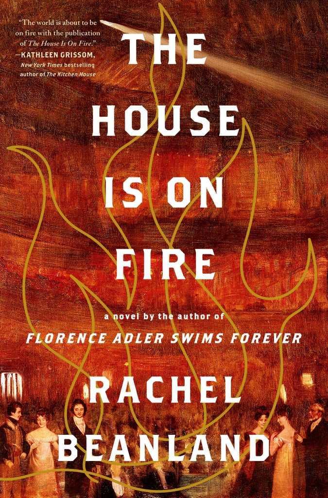 "The House Is on Fire" By Rachel Beanland