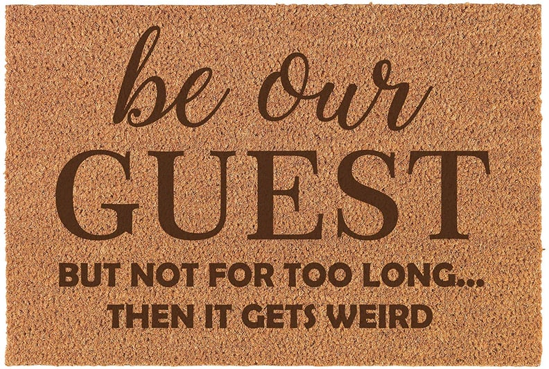 Be Our Guest but Not For Too Long . . . Then It Gets Weird Doormat