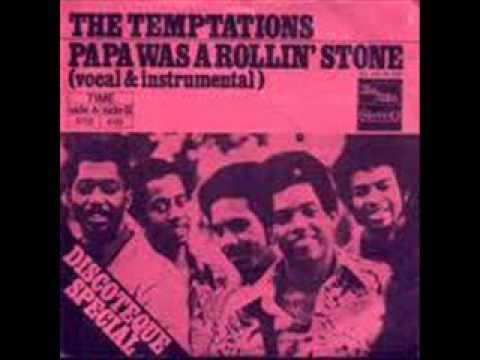 "Papa Was a Rollin' Stone" by The Temptations
