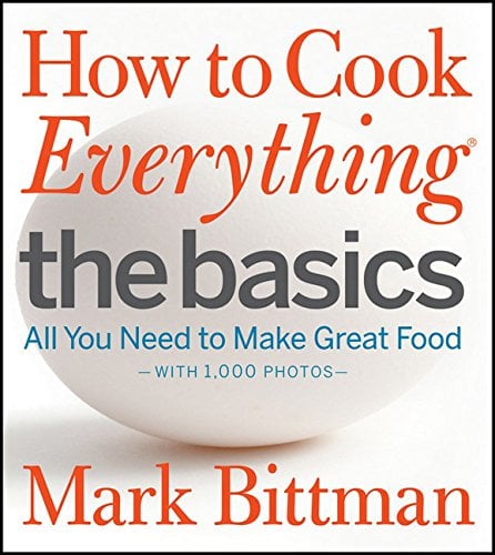 mark bittman how to cook everything the basics