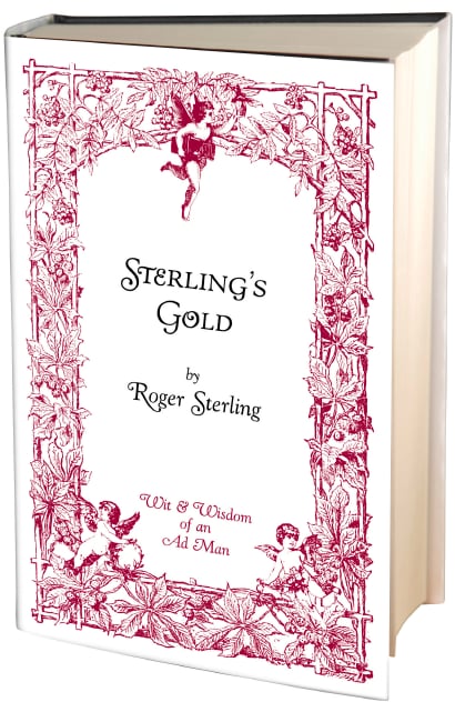 Sterling's Gold: Wit and Wisdom of an Ad Man ($3)