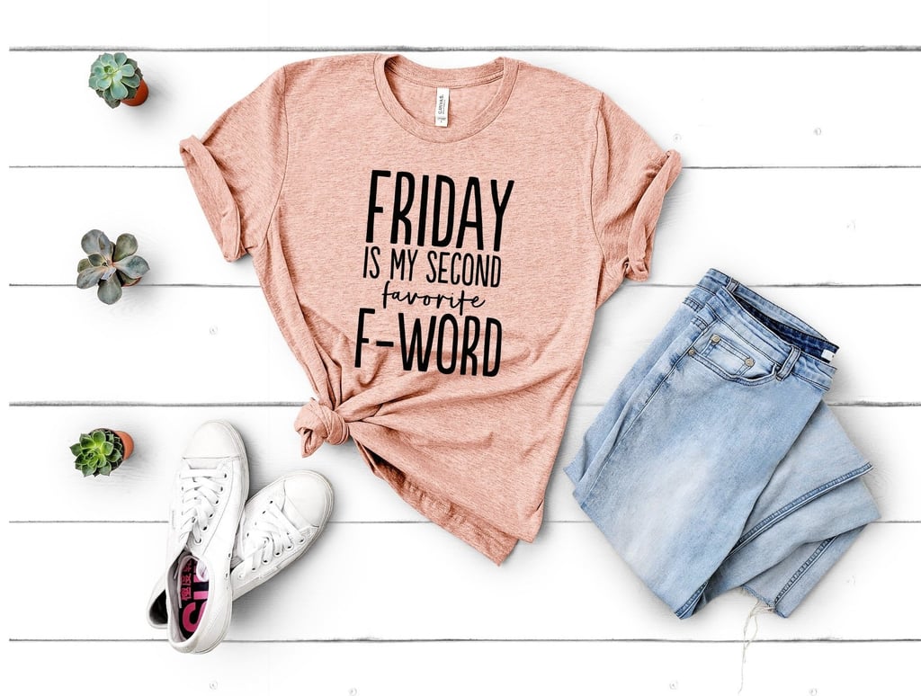 Friday Is My Second Favorite F-Word