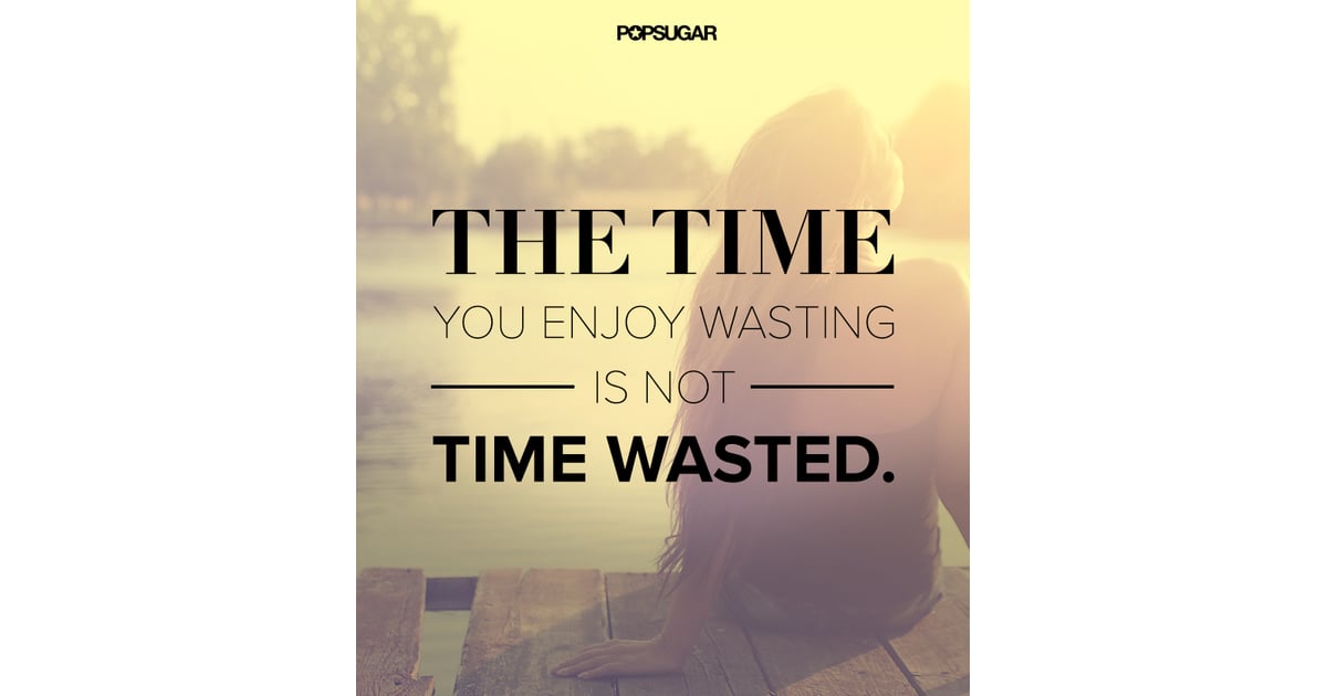 It's Not Wasted Time | Life-Changing Inspirational Quotes | POPSUGAR