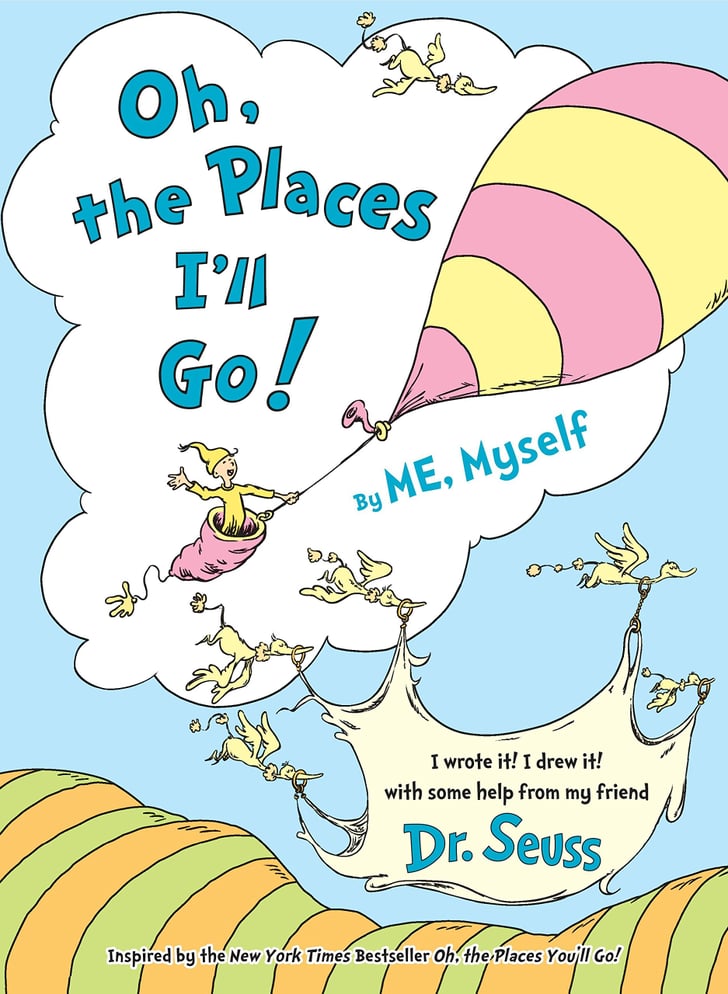 Oh, the Places I'll Go! | Graduation Books For Kids | POPSUGAR Family ...