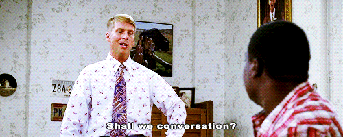 Keep an arsenal of conversation starters.