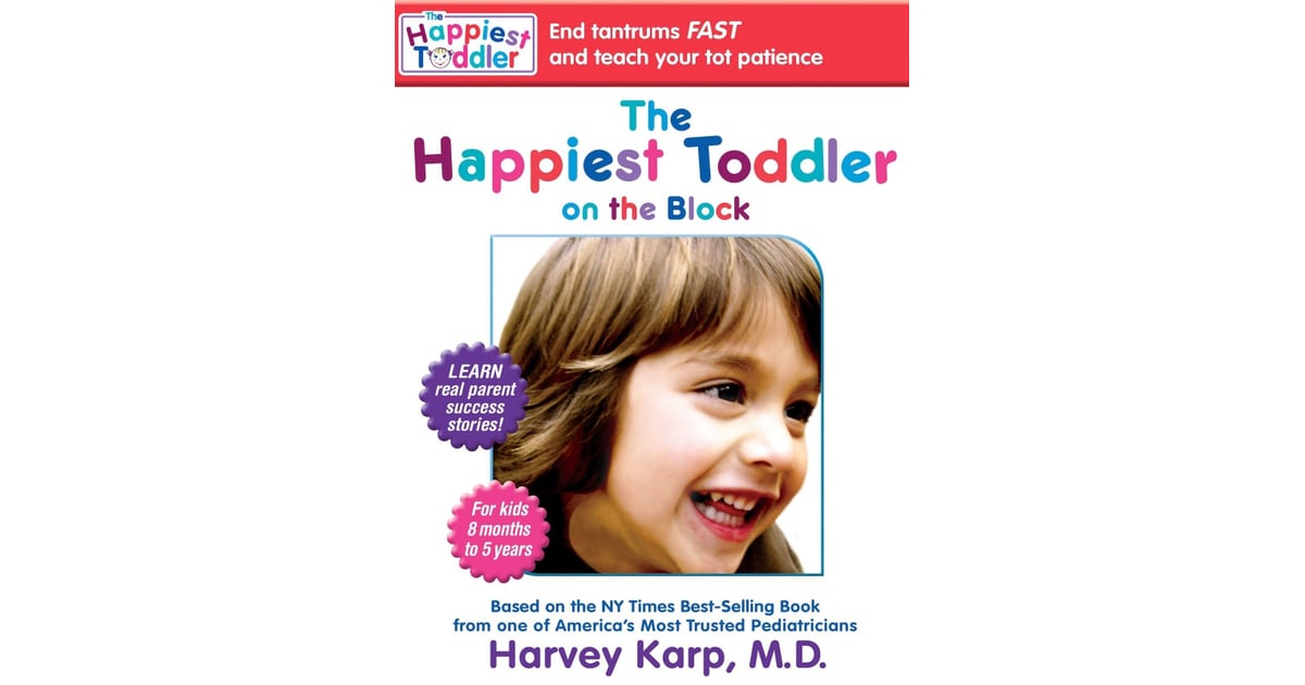The Happiest Toddler on the Block Best Toddler Parenting Books POPSUGAR Family Photo 7