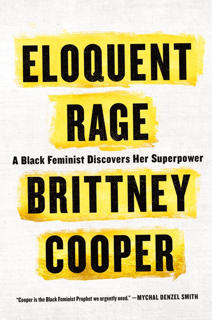 Eloquent Rage: A Black Feminist Discovers Her Superpower by Brittney Cooper