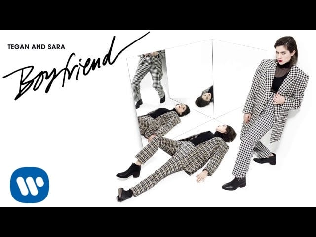 "Boyfriend" by Tegan and Sara