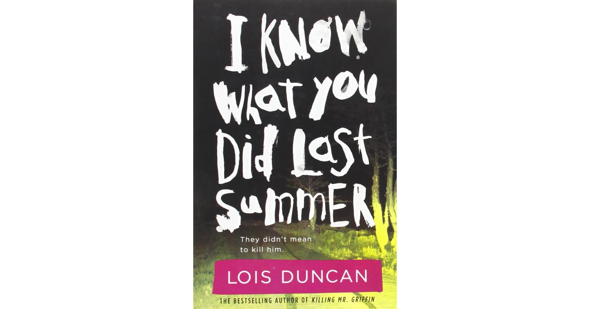 I Know What You Did Last Summer 26 Of Our Favorite Thriller Books That Were Turned Into Movies Popsugar Entertainment Photo 27