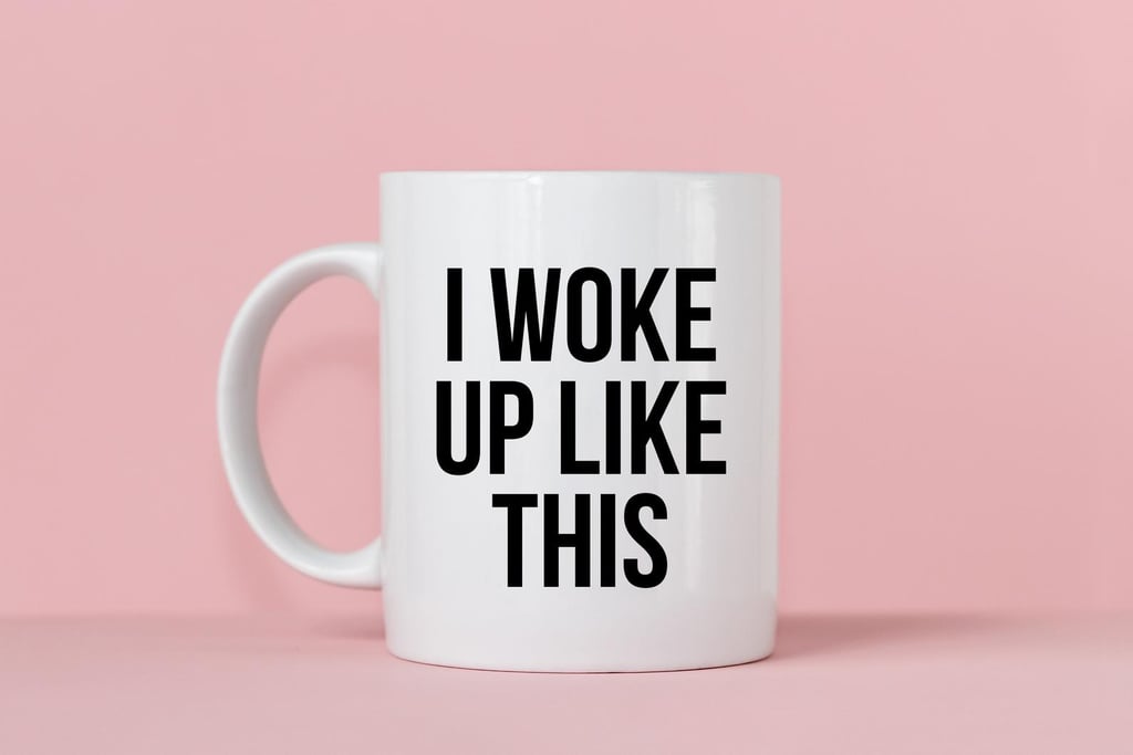 ThePoshShopCo I Woke Up Like This Mug