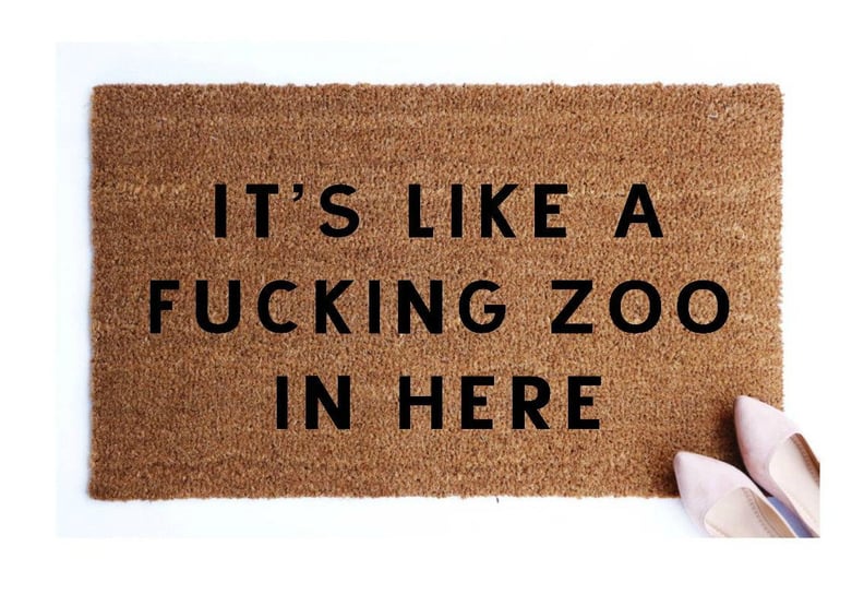 "It's Like a F*cking Zoo in Here" Doormat