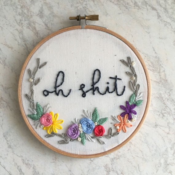 "Oh Sh*t" Embroidery Hoop
