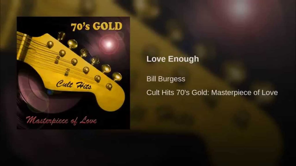 "Love Enough" by Bill Burgess