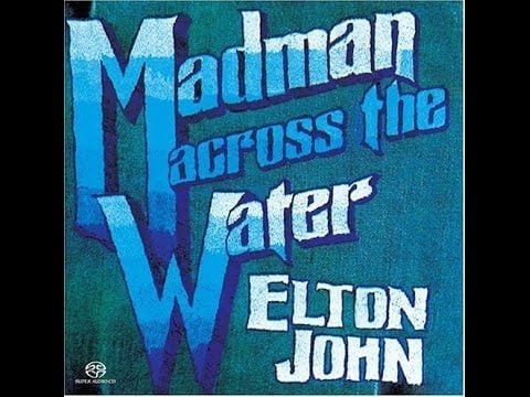 "Madman Across the Water" by Elton John