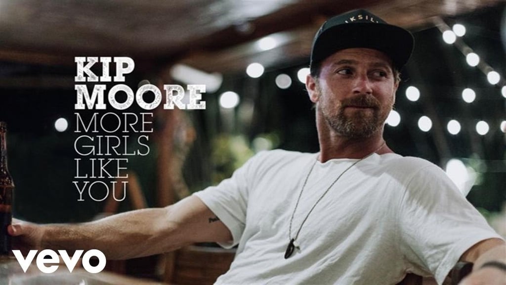 "More Girls Like You" by Kip Moore