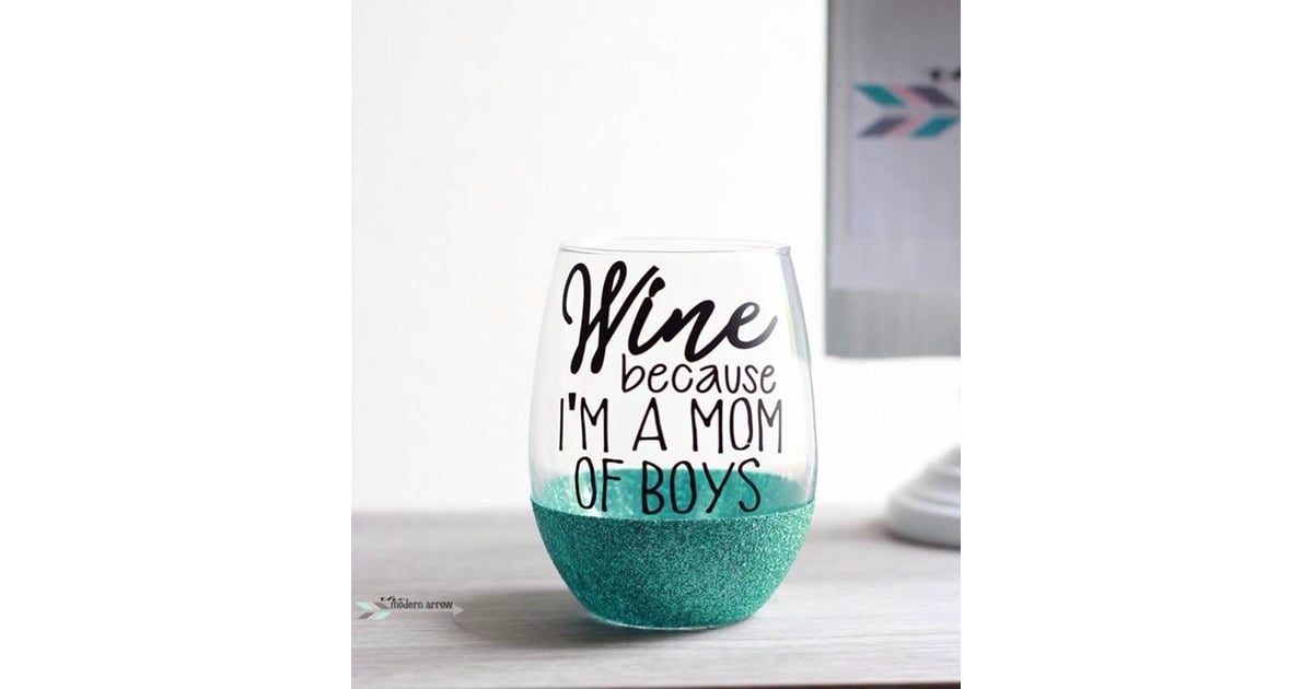 Download Boy Mom Wine Glass 50 Necessary Gifts For Moms Who Love Wine Popsugar Family Photo 46