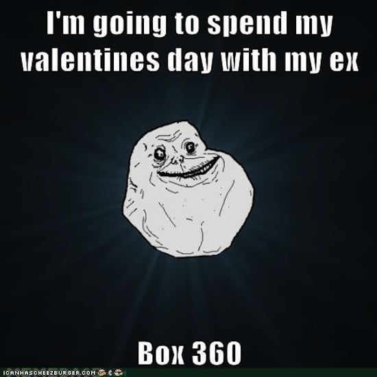 Of course, the Forever Alone rock gives an appropriate Valentine's Day contribution. 
Source: Cheezburger