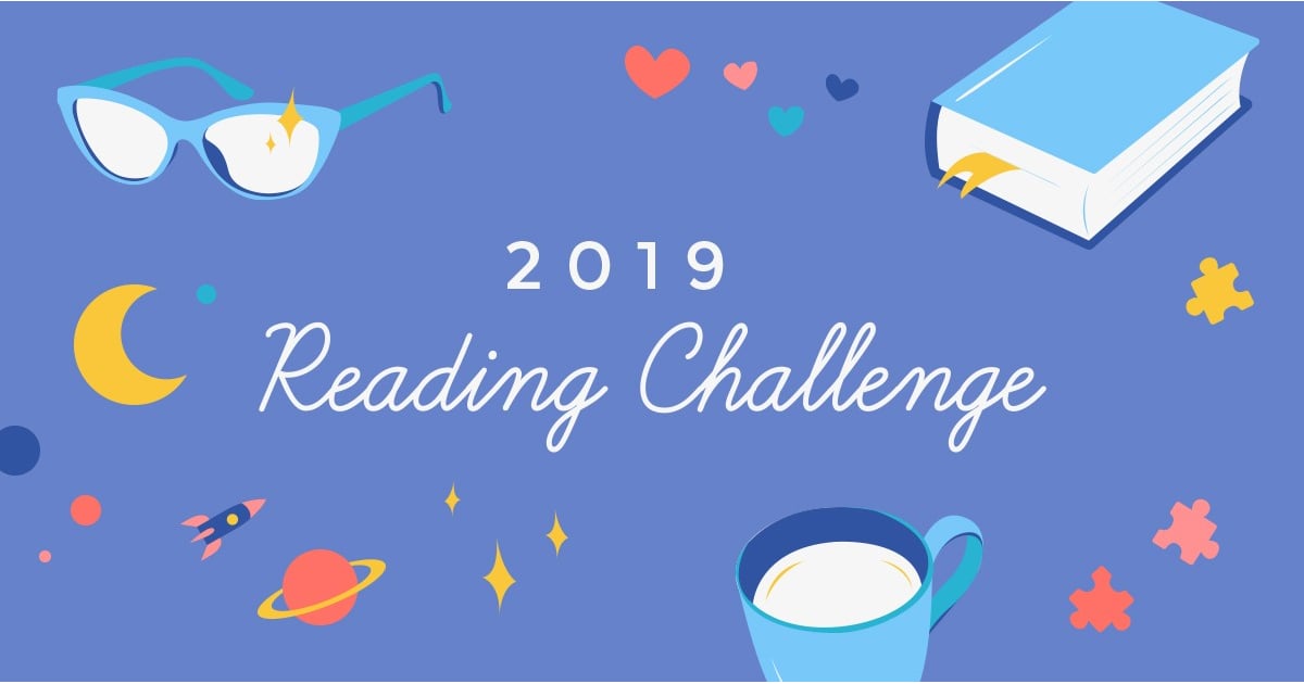 Book-Lovers, Brace Yourselves: The 2019 POPSUGAR Reading Challenge Is Here!