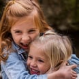 Yes, She Drives Me Crazy, but Here's Why My Sister Is My Best Friend