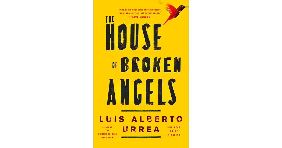 The House of Broken Angels Best Books to Read From 2018 POPSUGAR