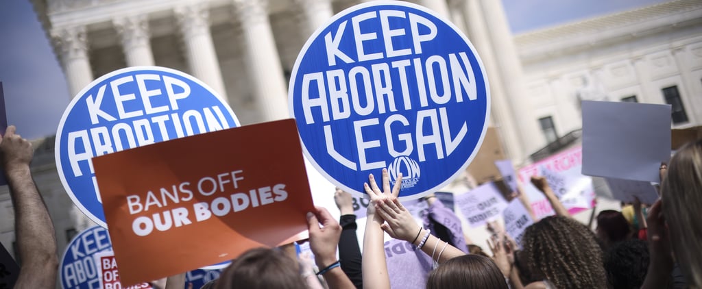Roe v. Wade Overturned: How to Support Abortion Rights Now