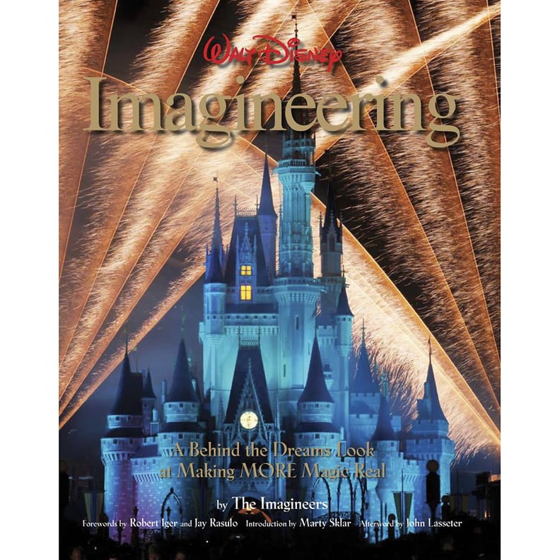 Walt Disney Imagineering: A Behind the Dreams Look at Making More Magic Real