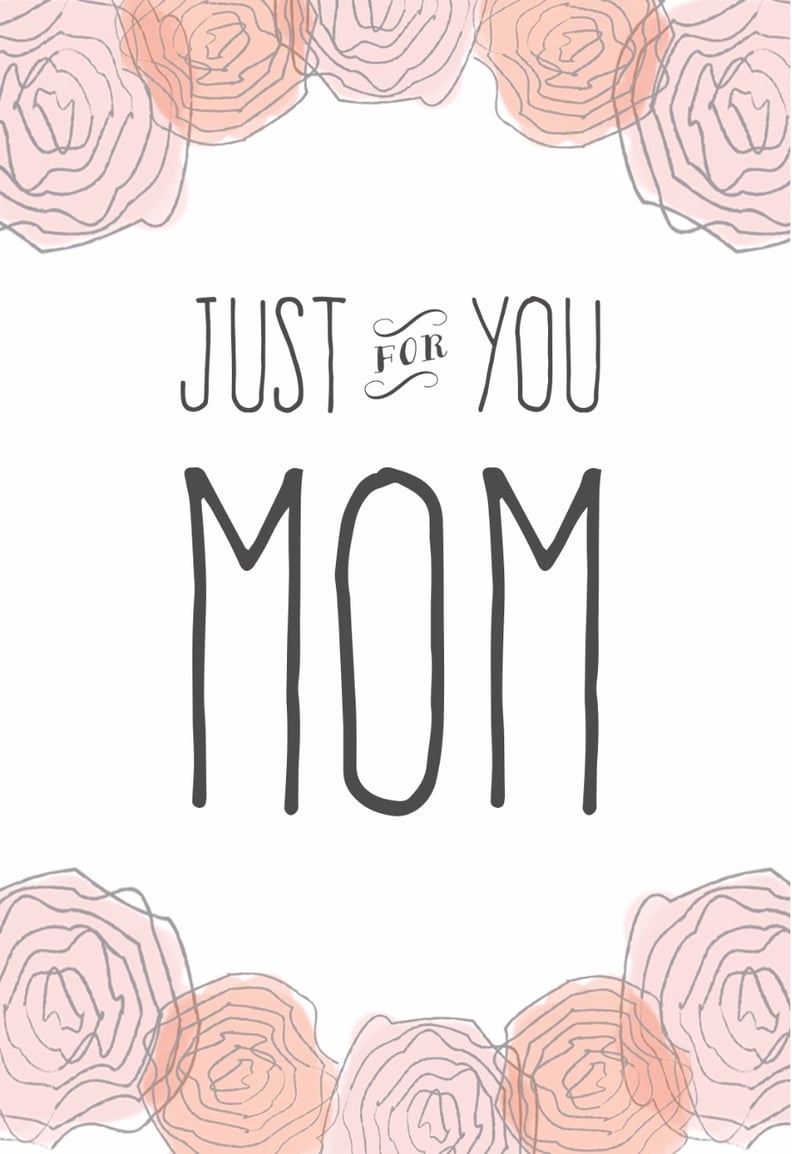 Just For You Mom Printable Mother's Day Card