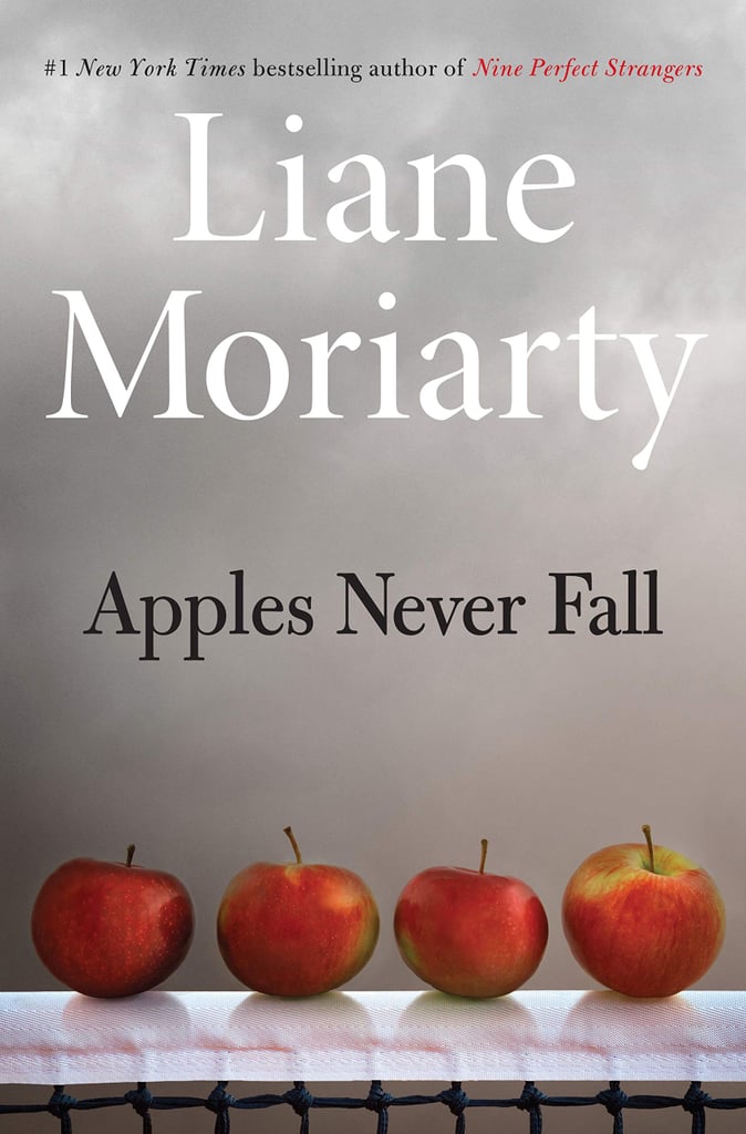 Apples Never Fall by Liane Moriarty Apples Never Fall by Liane Moriarty