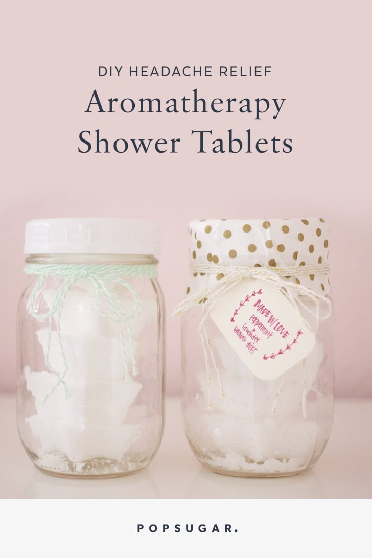 DIY Headache Relief Aromatherapy Shower Tablets POPSUGAR Smart Living
